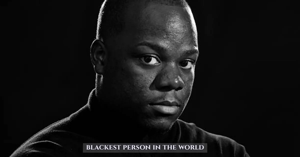 The Blackest Person in the World